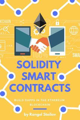 Solidity Smart Contracts: Build DApps In Ethereum Blockchain