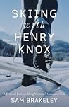 Skiing with Henry Knox: A Personal Journey Along Vermont’s Catamount Trail