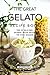The Great Gelato Recipe Book by Thomas Kelly