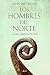 Los hombres del Norte by John Haywood Los hombres del Norte by John Haywood