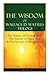 The Wisdom of Wallace D. Wattles Trilogy: The Science of Getting Rich, The Science of Being Well & The Science of Being Great (Complete Edition): From ... Yourself & New Science of Living and Healing