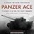 Panzer Ace: The Memoirs of an Iron Cross Panzer Commander from Barbarossa to Normandy