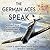 The German Aces Speak World War II Through the Eyes of Four of the Luftwaffe's Most Important Commanders by Anne-Marie Lewis