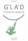 GLAD: 7 Principles for a Happier Life