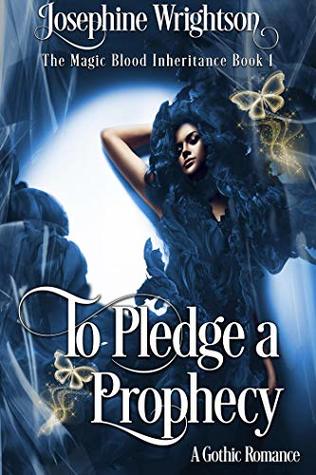 To Pledge a Prophecy (The Magic Blood Inheritance Book 1)