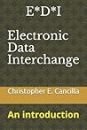E*D*I - Electronic Data Interchange: An introduction (EDI Education)