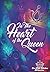 In the HEART of the QUEEN: ...