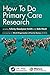 How To Do Primary Care Research by Felicity Goodyear-Smith