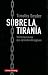 Sobre la tiranía. Veinte lecciones que aprender del siglo XX by Timothy Snyder