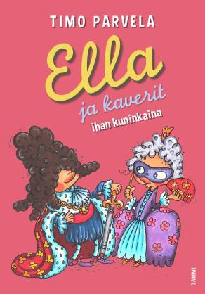 Ella ja kaverit ihan kuninkaina (Hardcover)
