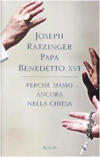Perché siamo ancora nella Chiesa (Hardcover)