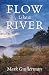 Flow Like a River