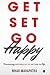 Get Set Go Happy : Discovering Happiness out of anything in Life