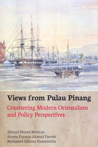 Views from Pulau Pinang: Countering Modern Orientalism and Policy Perspectives