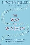 The Way of Wisdom by Timothy J. Keller