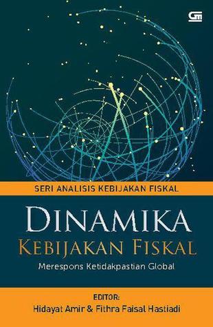 Dinamika Kebijakan Fiskal Merespons Ketidakpastian Global