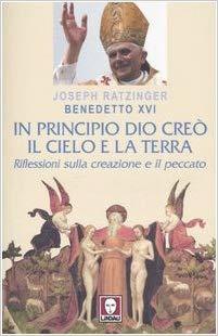 In principio Dio creò il cielo e la terra. Riflessioni sulla creazione e il peccato (Paperback)