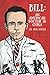 Bill:: An American Doctor i...