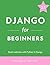Django for Beginners: Build websites with Python and Django