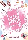 To Be Loved Up