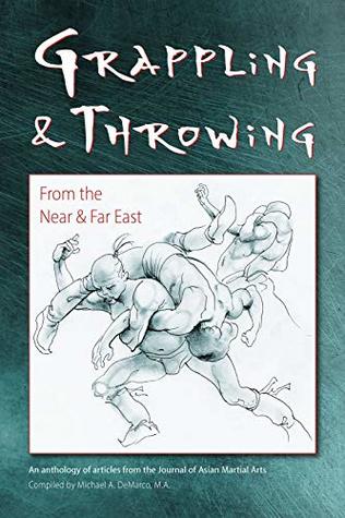 Grappling and Throwing From the Near and Far East (Kindle Edition)