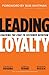 Leading Loyalty: Cracking the Code to Customer Devotion