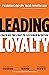 Leading Loyalty: Cracking t...