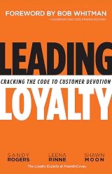 Leading Loyalty: Cracking the Code to Customer Devotion by Sandy
