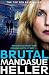 Brutal by Mandasue Heller Brutal by Mandasue Heller