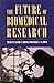 The Future of Biomedical Research