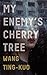 My Enemy's Cherry Tree