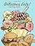 Delicious Eats! And Tasty Treats...: A Coloring Book