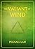 The Valiant of Wind (The Va...