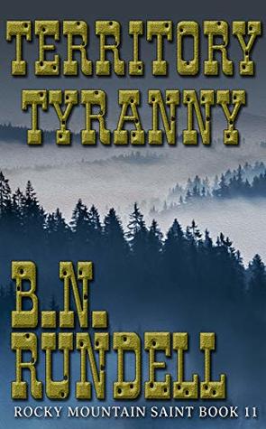 Territory Tyranny (Rocky Mountain Saint #11)