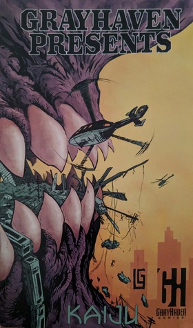 GrayHaven Presents: Kaiju