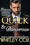 Quick & Dangerous (The Quick Billionaires, #4)