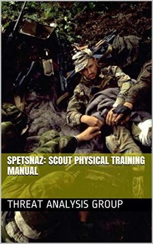 Spetsnaz: Scout Physical Training Manual (Kindle Edition)