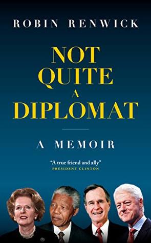 Not Quite A Diplomat: A Memoir (Kindle Edition)