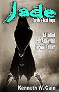 Jade (An Undead Post-Apocalyptic Survival Thriller): Earth's last hope