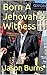 Born A Jehovah's Witness (b...