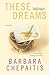 These Dreams: A Novel