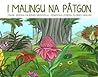 I Malingu na Påtgon by Rufina Ferjan Mendiola