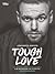 Tough Love: Det mentala träningsprogrammet som maximerar din potential