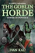 The Goblin Horde (Tower of Power #2)