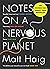 Notes on a Nervous Planet