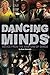 Dancing Minds: Advice from the masters of Dance