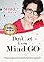 Don't Let Your Mind Go by Mirela Sula