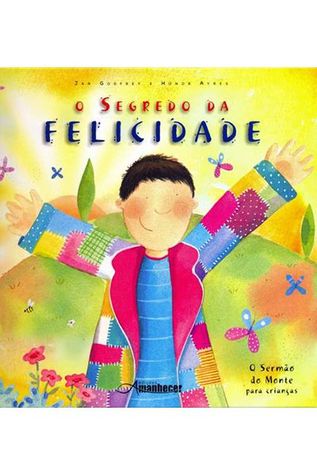 O Segredo da Felicidade - O Sermão do Monte para Crianças