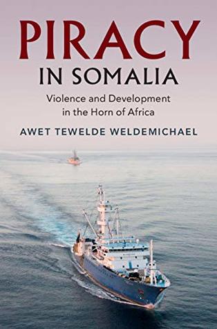 Piracy in Somalia: Violence and Development in the Horn of Africa (Kindle Edition)