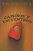 Caminos y encuentros by Rose Marie Tapia